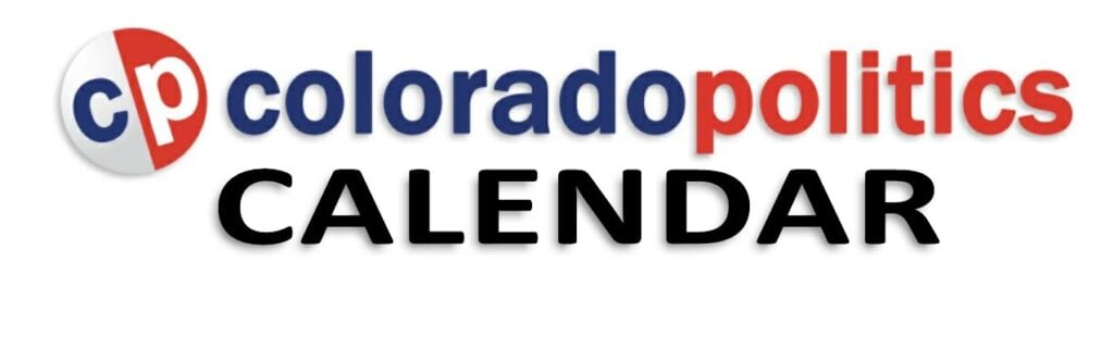 Colorado Politics Calendar Apr. 6-12