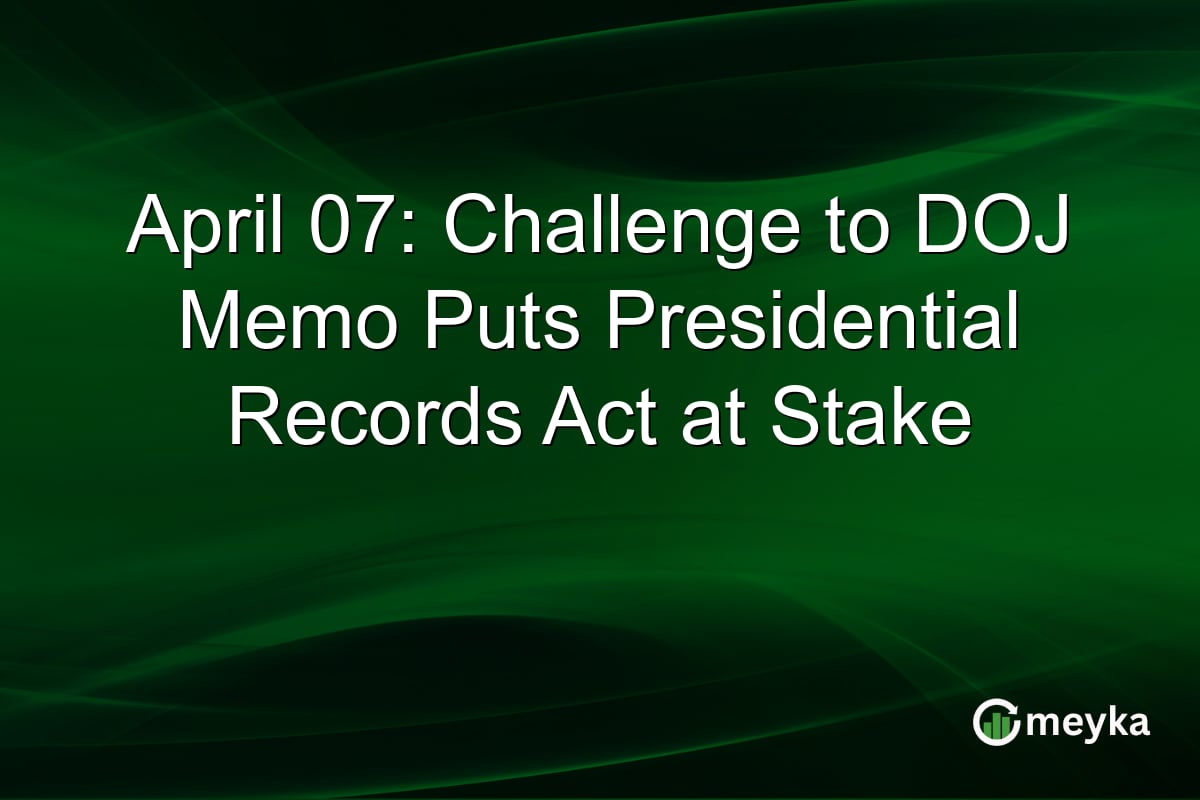 DOJ Memo Challenge Threatens Presidential Records Act